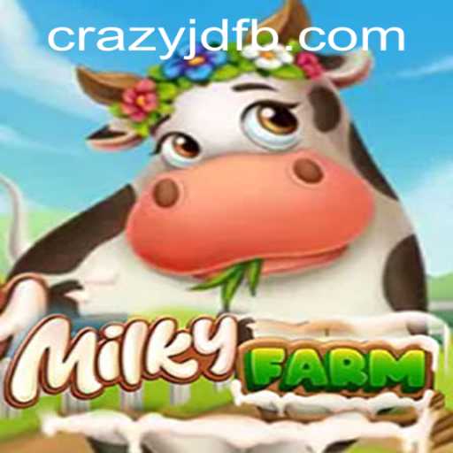 Discover the World of MilkyFarm with CRAZYJD.COM